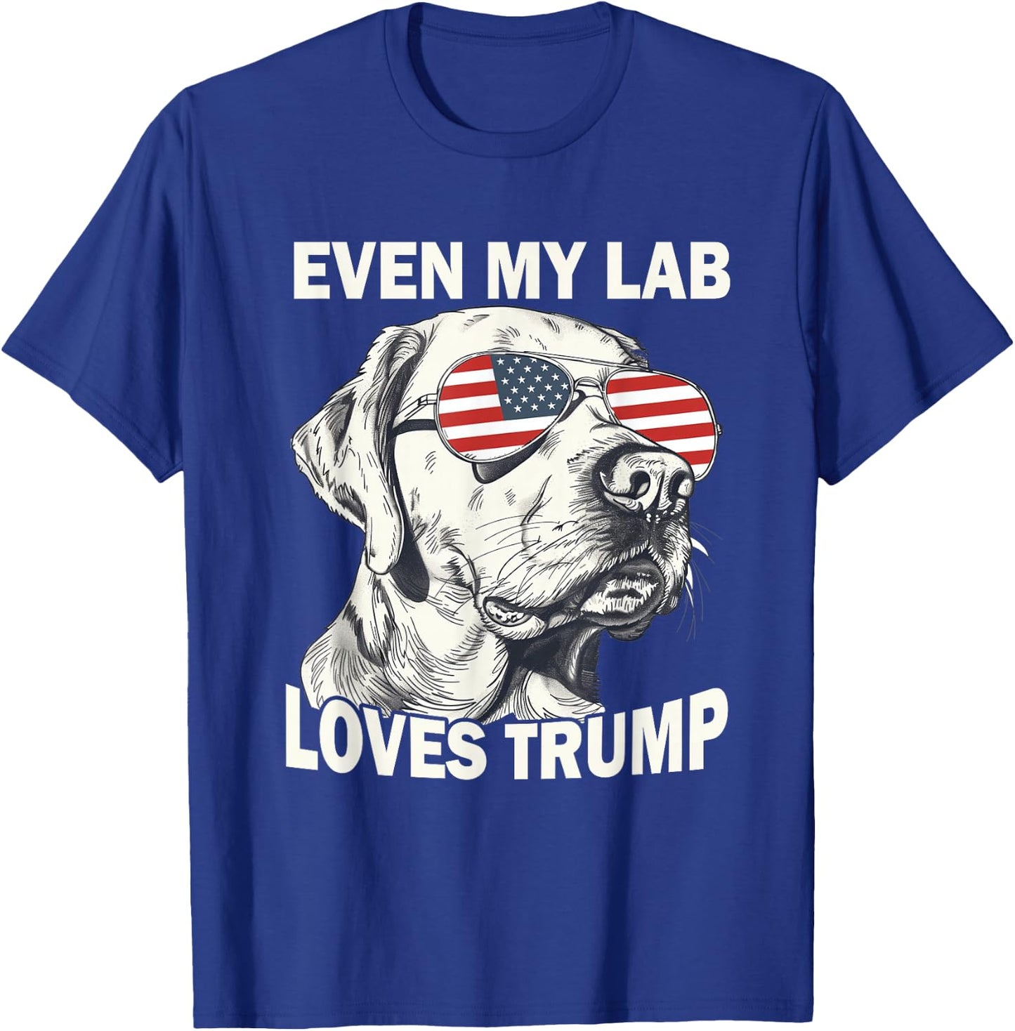 Even My Lab Loves Trump, Trump Supporter Labrador Dog Lover Men Women T-Shirt - T-Shirt | Royal