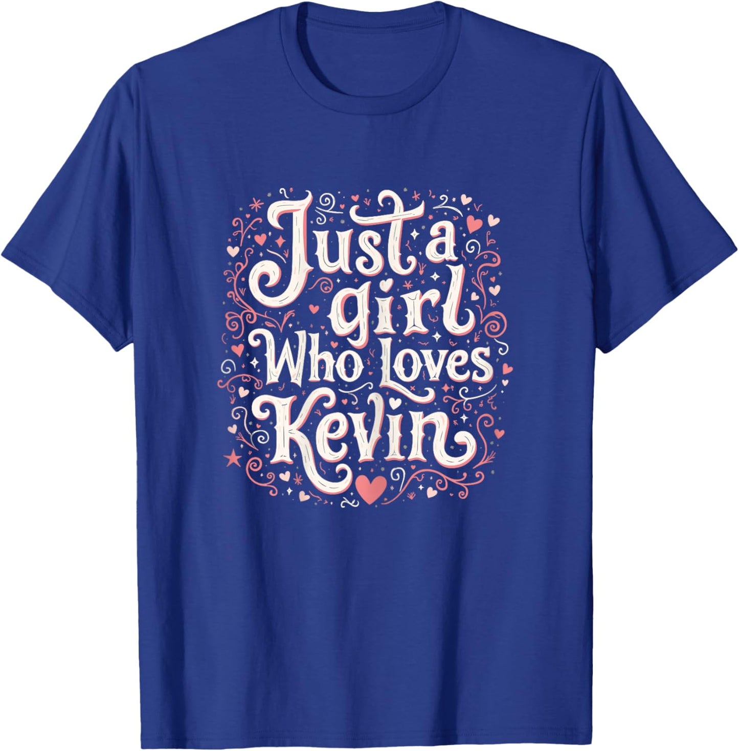 Just A Girl who loves KEVIN Cute KEVIN T-Shirt - T-Shirt | Royal