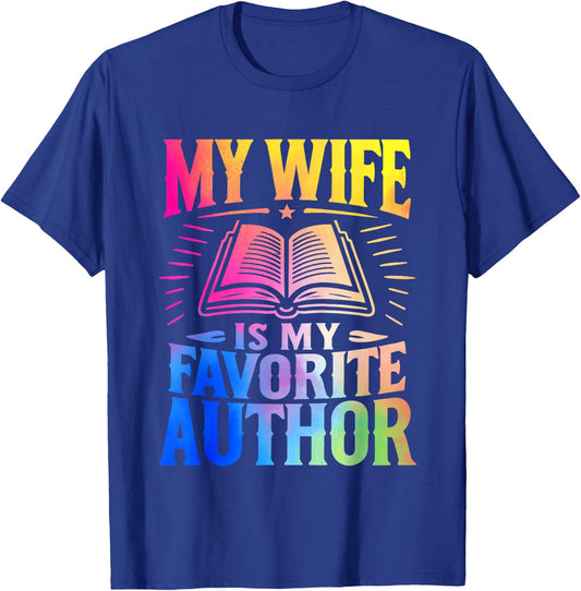 My Wife Is My Favorite Author Book Writer Writing Husband T-Shirt - T-Shirt | Royal