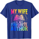 My Wife Is My Favorite Author Book Writer Writing Husband T-Shirt - T-Shirt | Royal