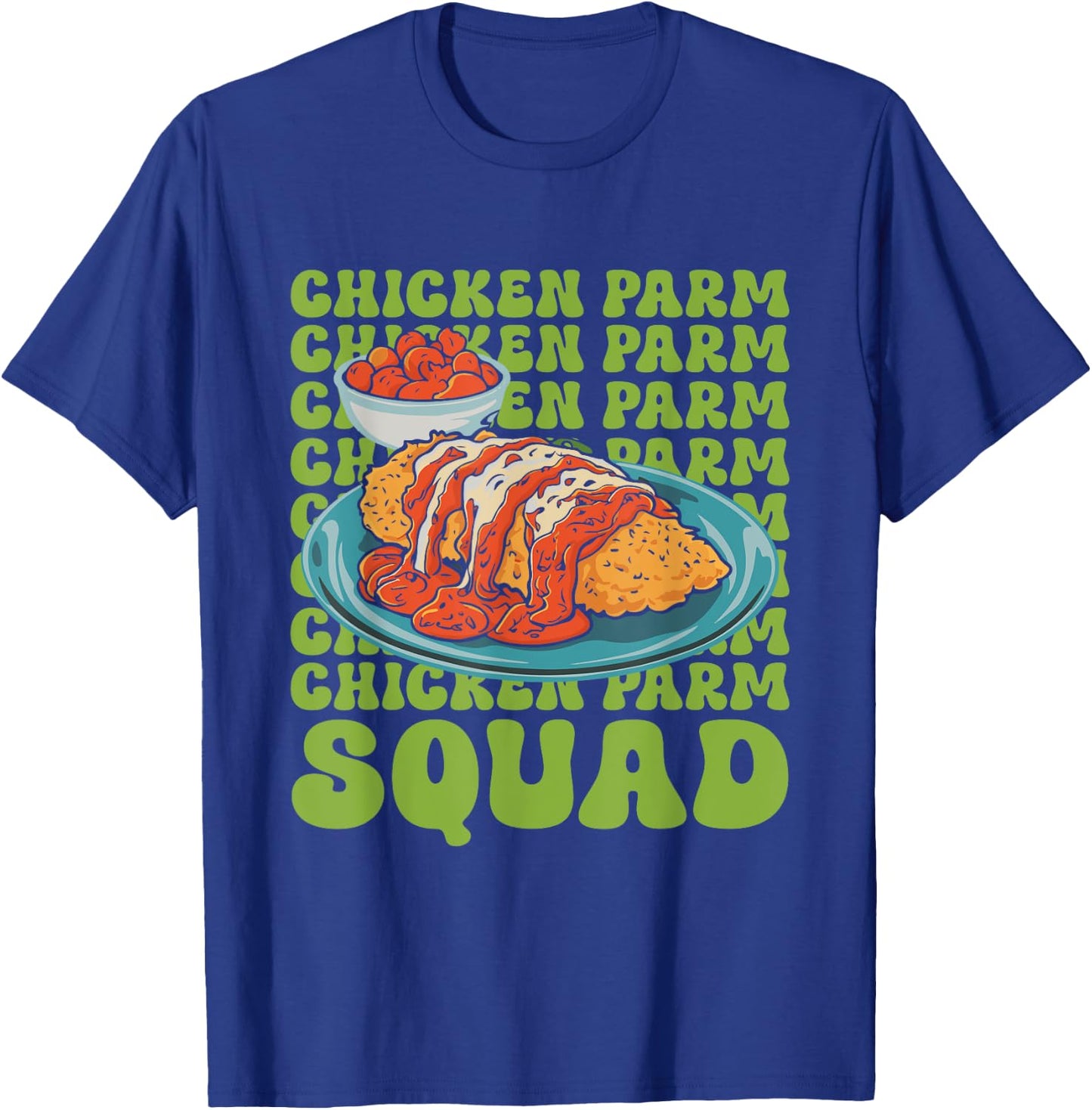 Chicken Parmigiana Chicken Parm Squad Chicken Parmesan T-Shirt - T-Shirt | Royal