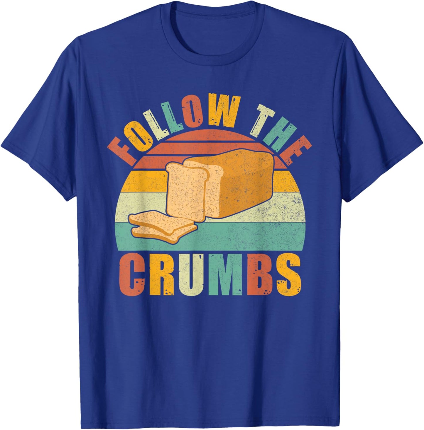 Follow the Crumbs Bread Baking T-Shirt - T-Shirt | Royal
