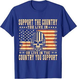 Support The Country You Live In or Live In The Country You T-Shirt - T-Shirt | Royal