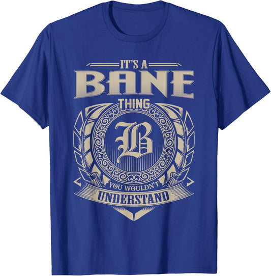 It's A BANE Thing You Wouldn't Understand Name Vintage T-Shirt - T-Shirt | Royal