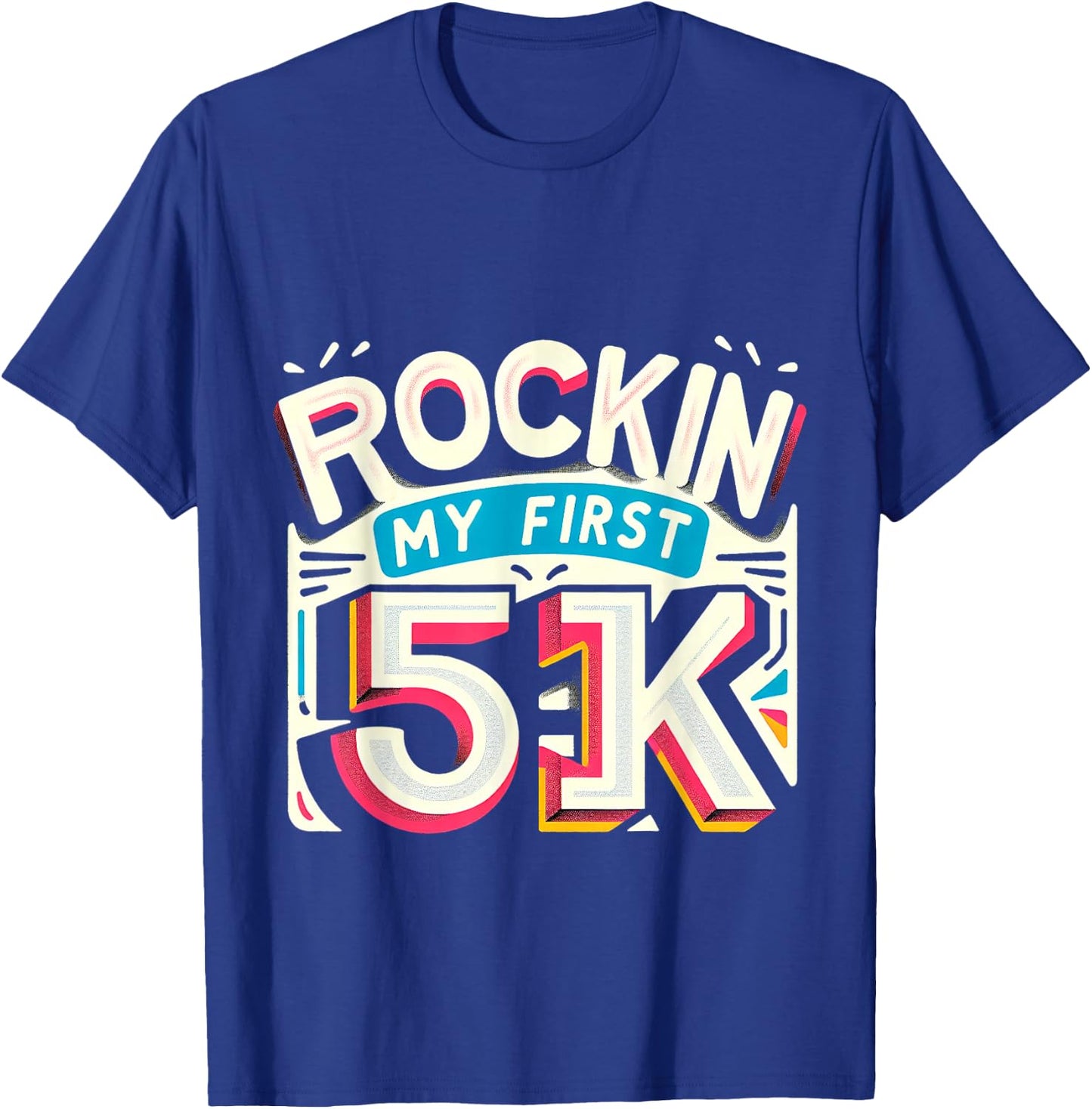 Rockin' My First 5k T-Shirt - T-Shirt | Royal