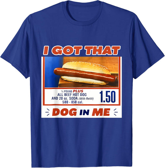 I Got That Dog in Me Hotdog Meme Viral Quote Women Kids T-Shirt - T-Shirt | Royal