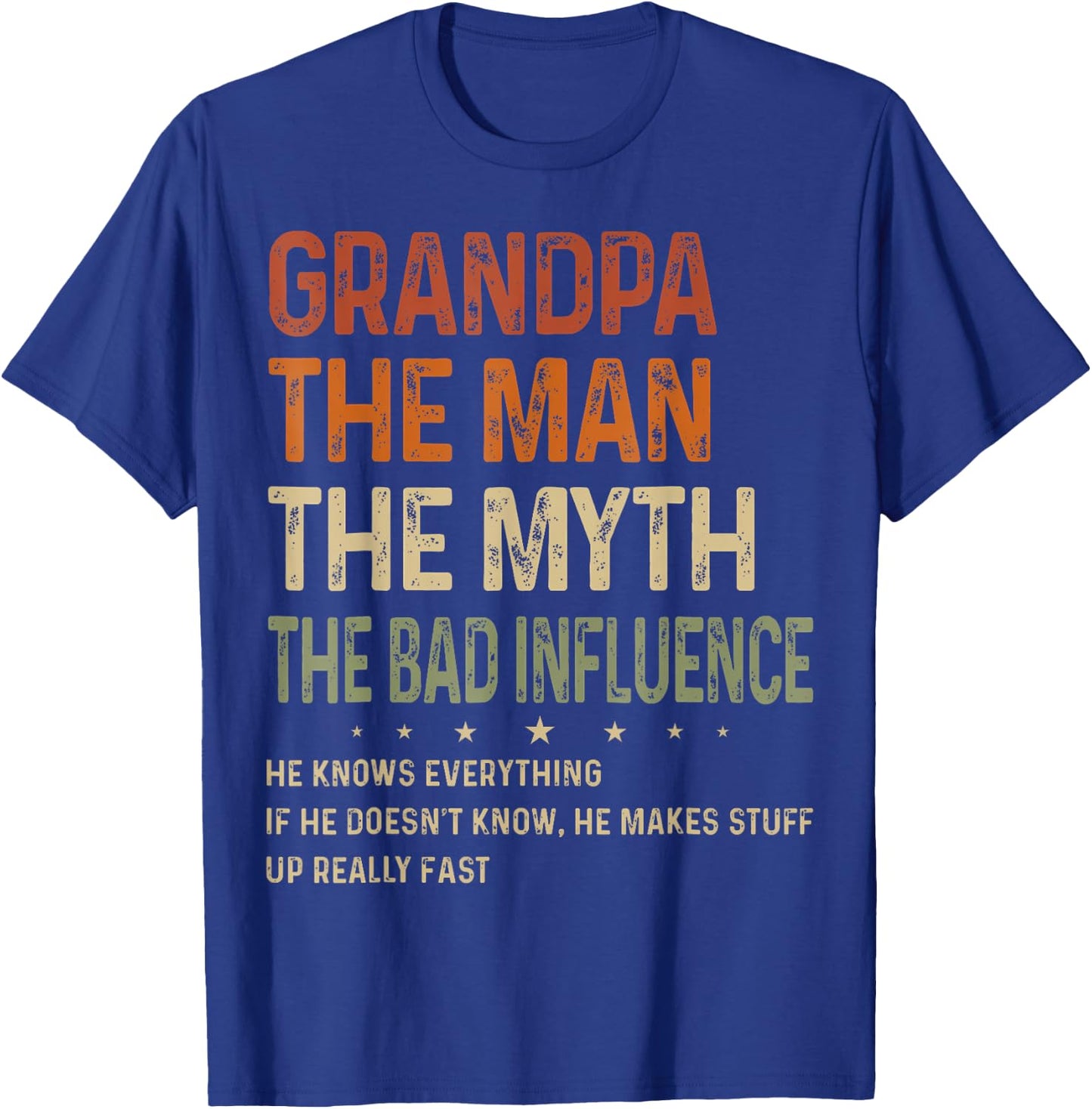 Grandpa The Man The Myth The Bad Influence Fathers Day T-Shirt - T-Shirt | Royal