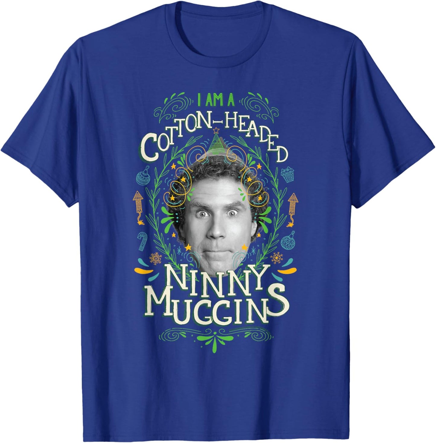 Elf Buddy I Am A Cotton-Headed Ninny Muggins T-Shirt - T-Shirt | Royal
