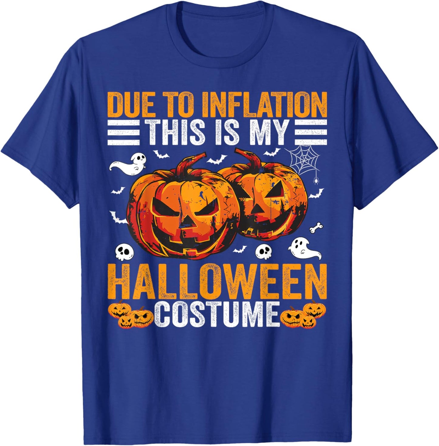 Due To Inflation This Is My Halloween Costume Funny T-Shirt - T-Shirt | Royal