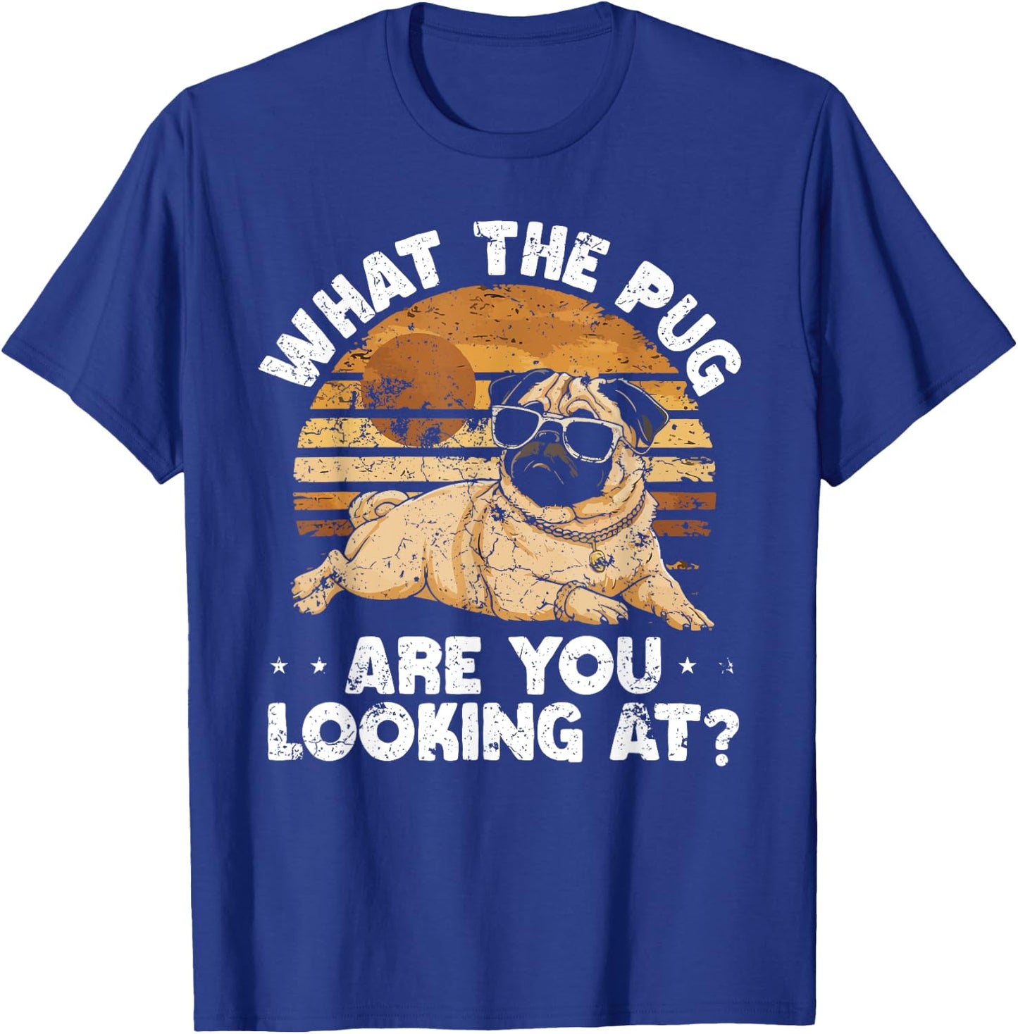 What the Pug are You Looking At T-Shirt - T-Shirt | Royal