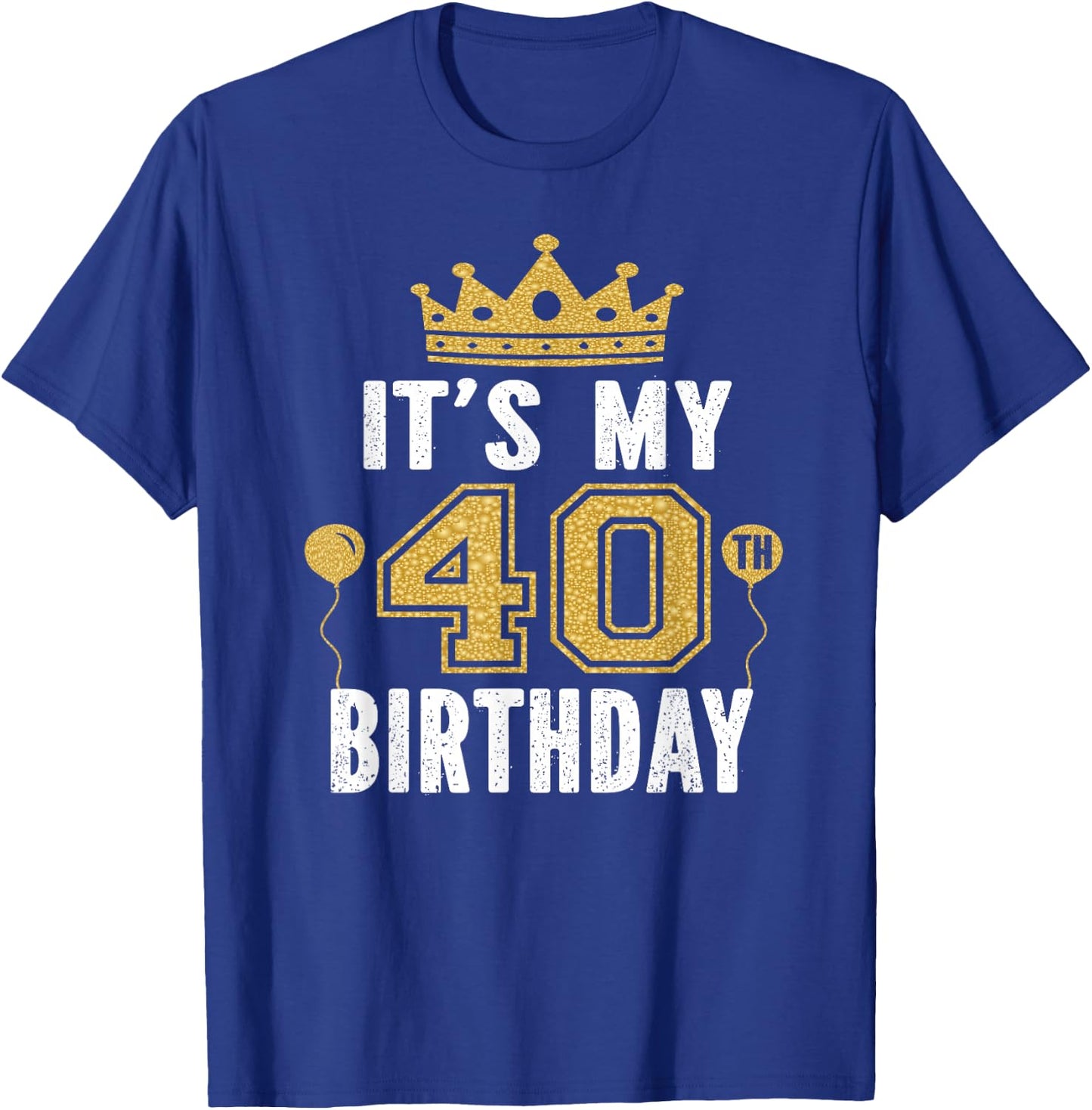 It's My 40th Birthday Gift 40 Years Old Man and Woman T-Shirt - T-Shirt | Royal