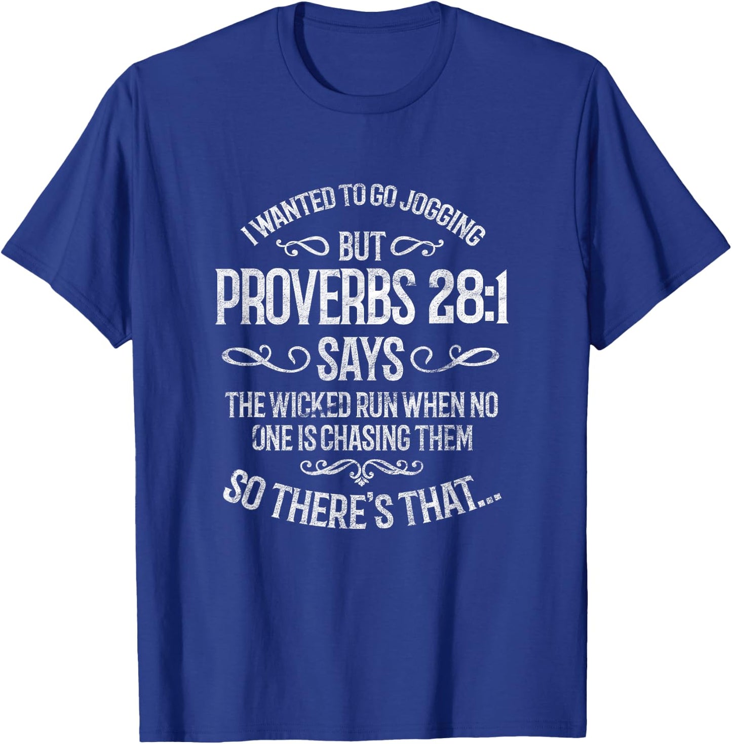 I Wanted To Go Jogging But Proverbs 28:1 Funny Christian T-Shirt - T-Shirt | Royal