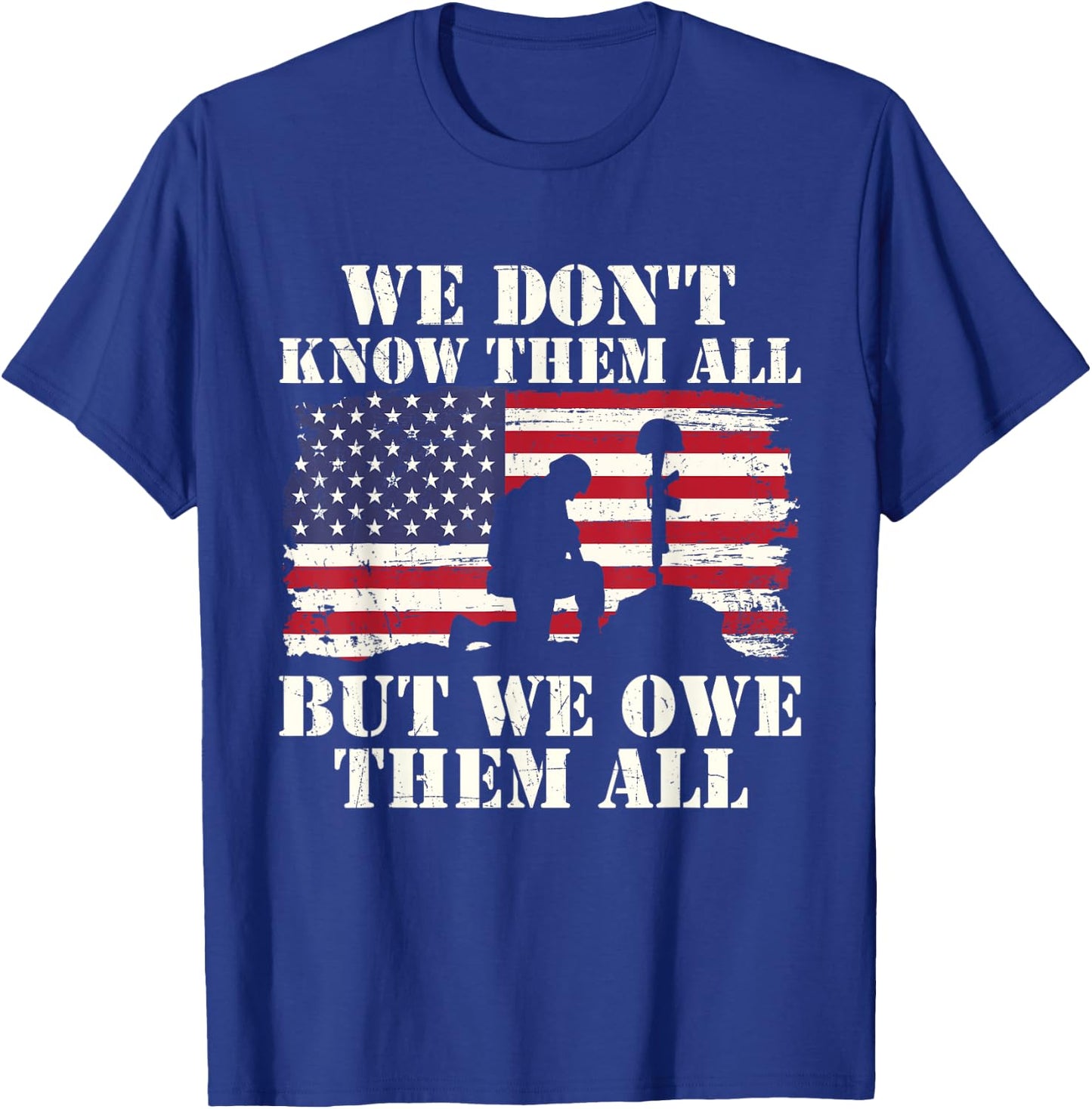 We Owe Them All - Patriotic America Veterans Memorial Day T-Shirt - T-Shirt | Royal