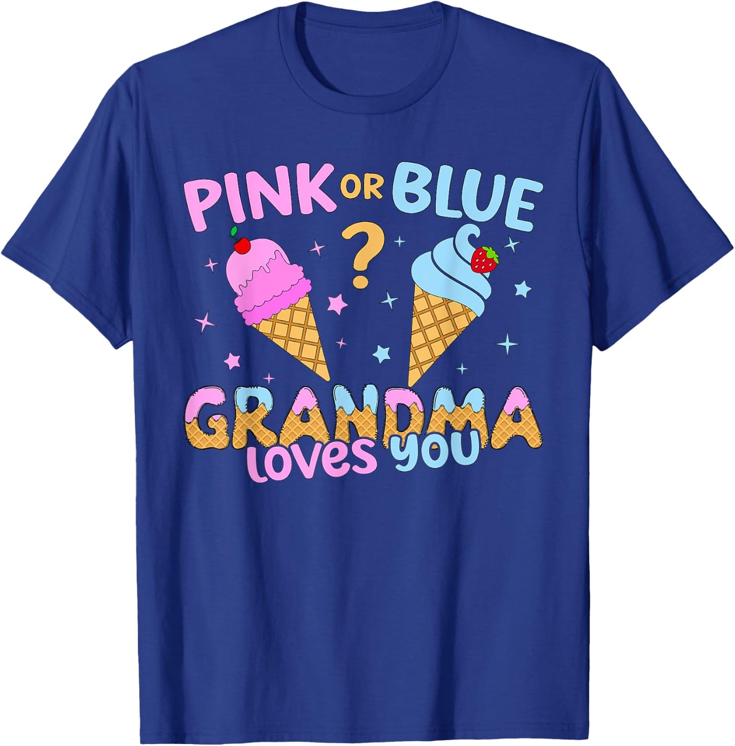 Ice Cream Scoop Gender Reveal Pink Or Blue Grandma Loves You T-Shirt - T-Shirt | Royal