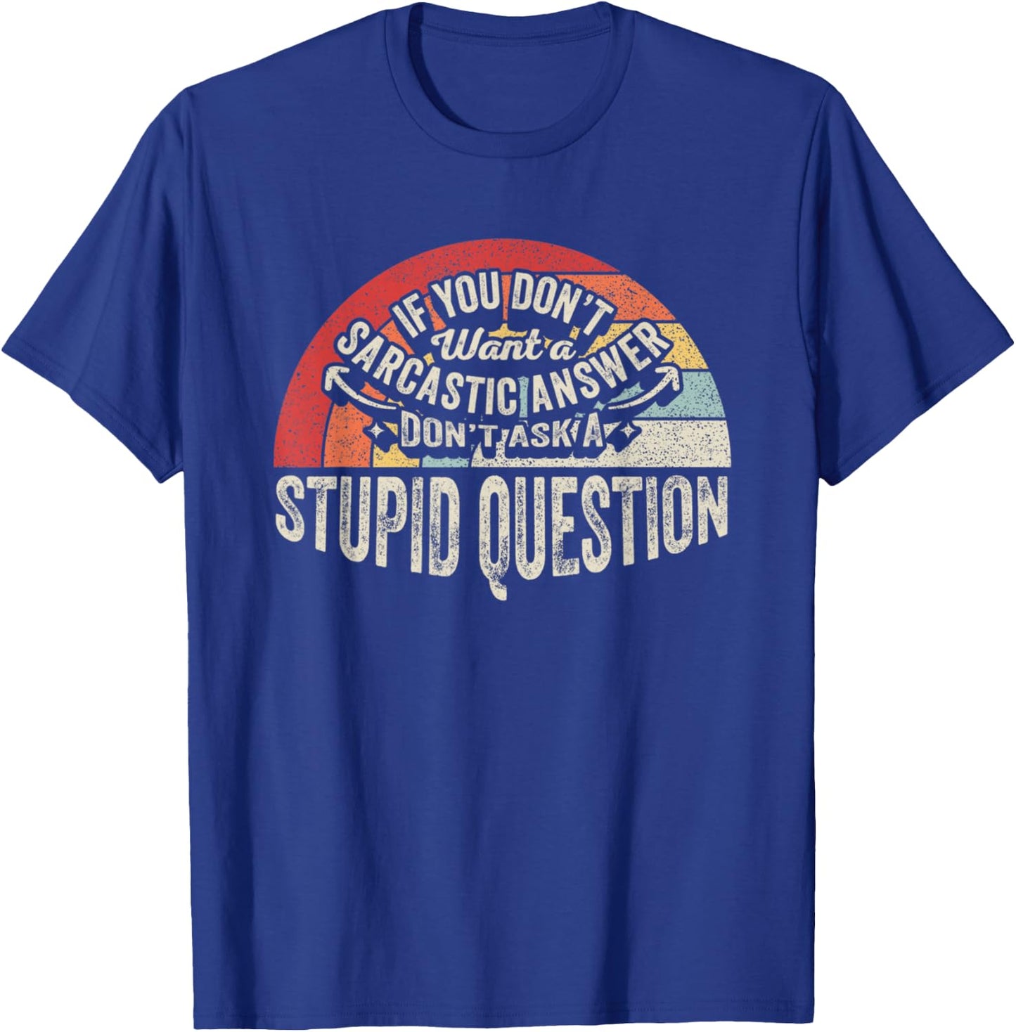 Women Sarcastic Gift Retro Don't Ask A Stupid Question T-Shirt - T-Shirt | Royal