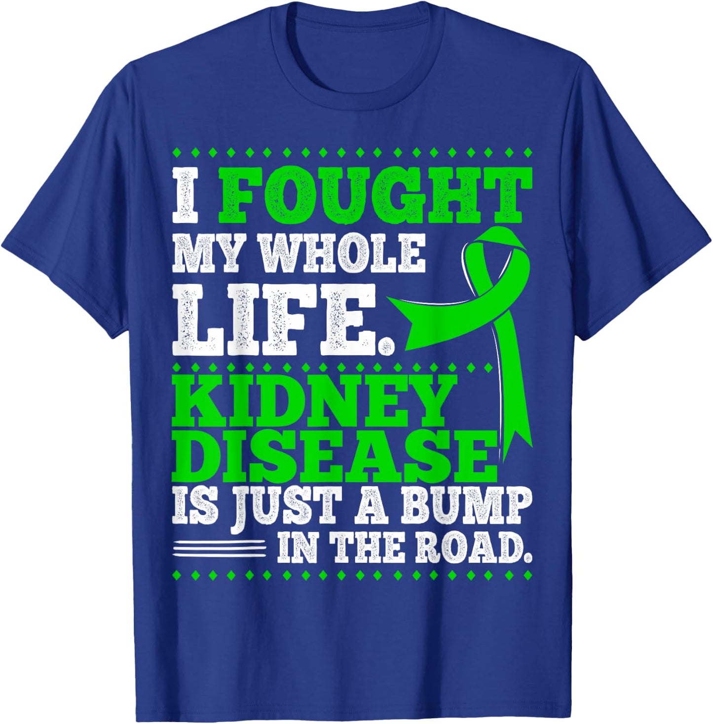 Gift CKD Patients - Chronic Kidney Disease Awareness T-Shirt - T-Shirt | Royal