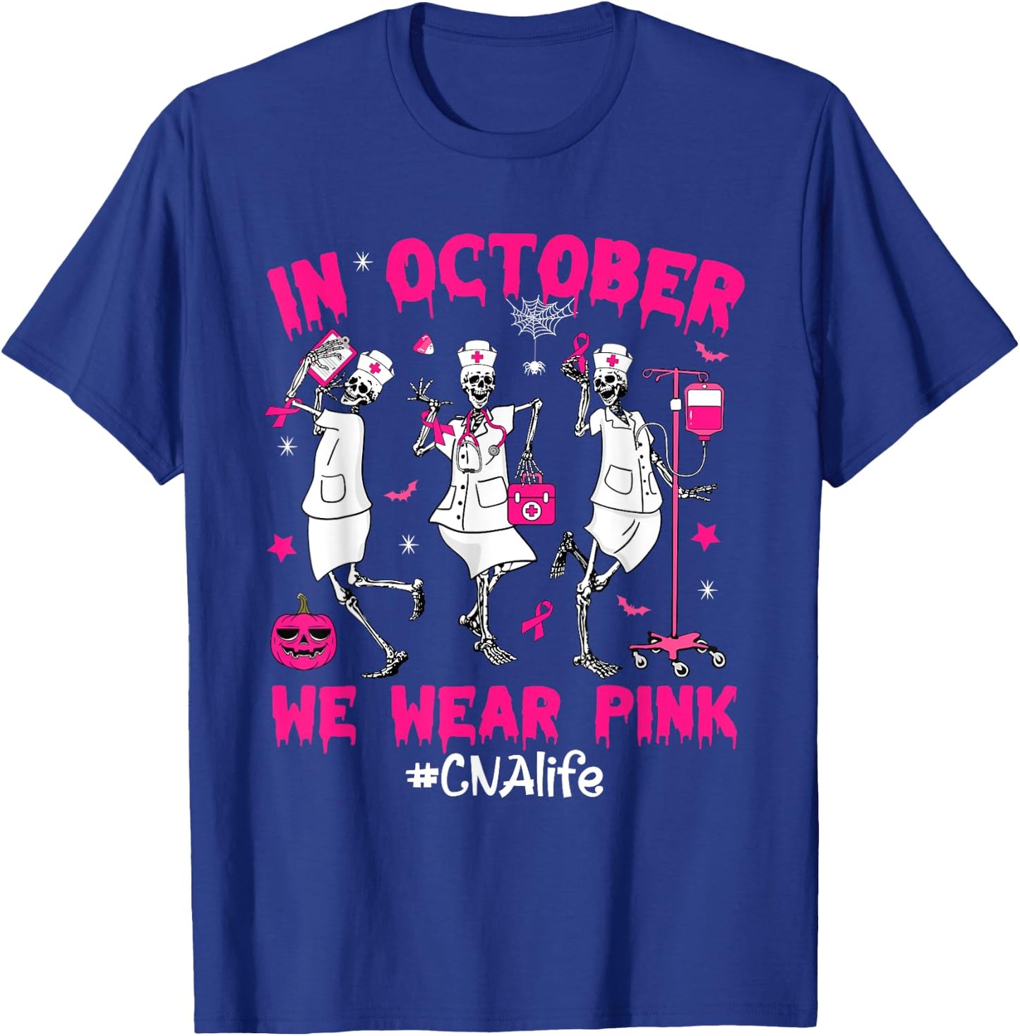 In October We Wear Pink CNA Life Nurse Breast Cancer T-Shirt - T-Shirt | Royal