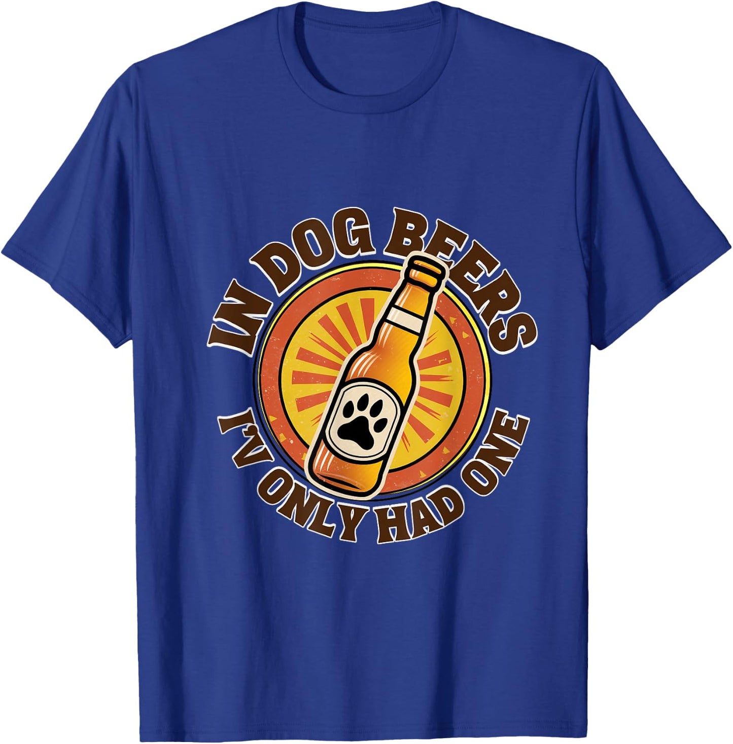 Soulful Stash In Dog Beers I've Only Had One , Small T-Shirt - T-Shirt | Royal