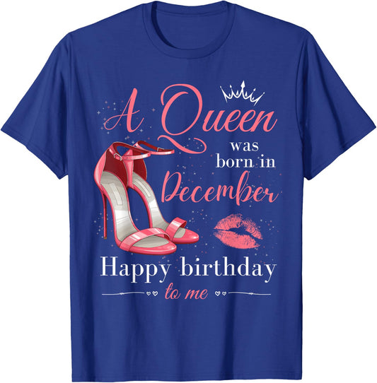 A Queen Was Born in December Women Girls December Birthday T-Shirt - T-Shirt | Royal