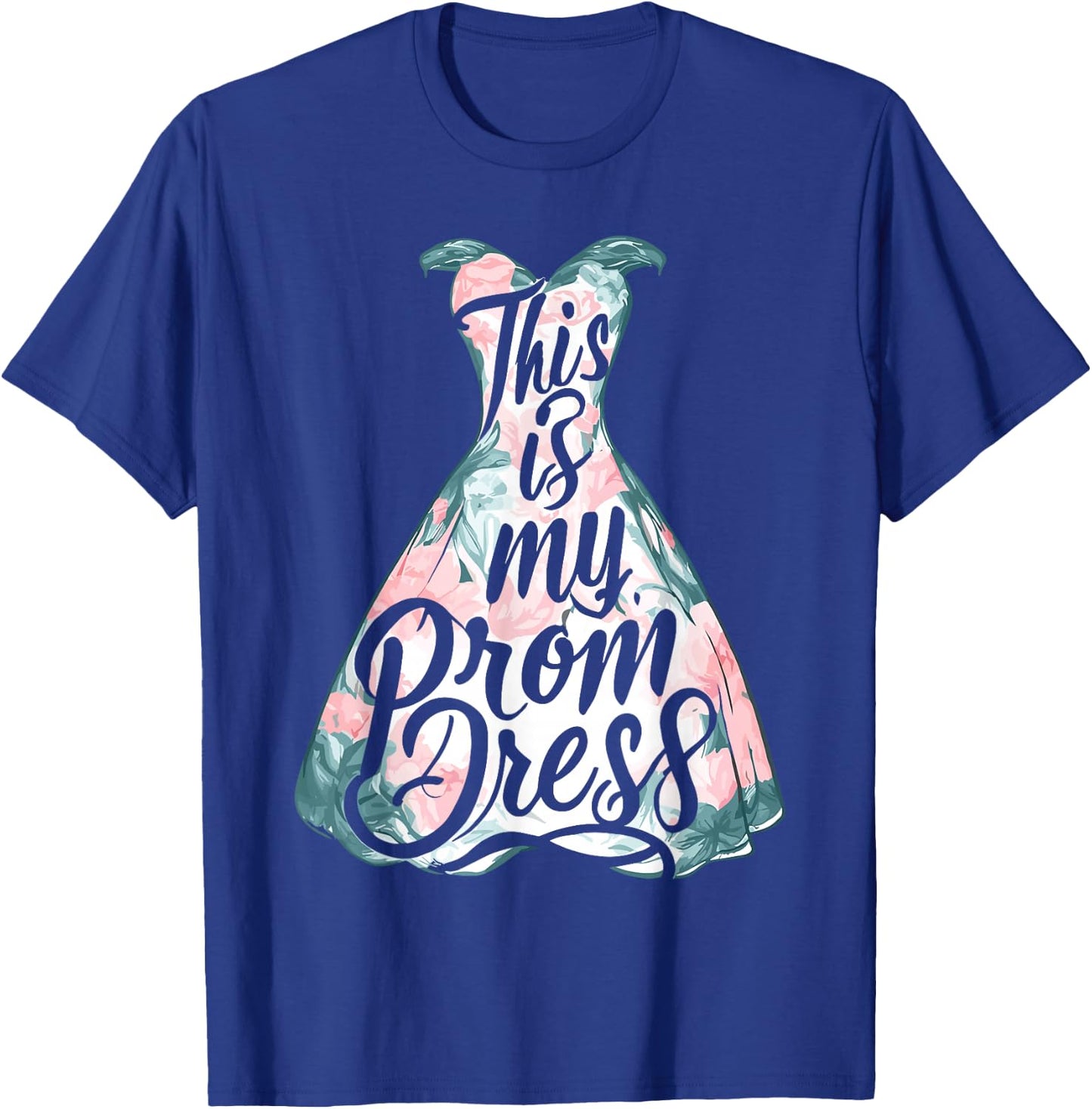 Party Night Prom Dress Student This Is My Prom Dress T-Shirt - T-Shirt | Royal