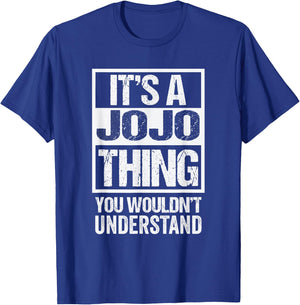 It's A JoJo Thing You Wouldn't Understand First Name T-Shirt - T-Shirt | Royal