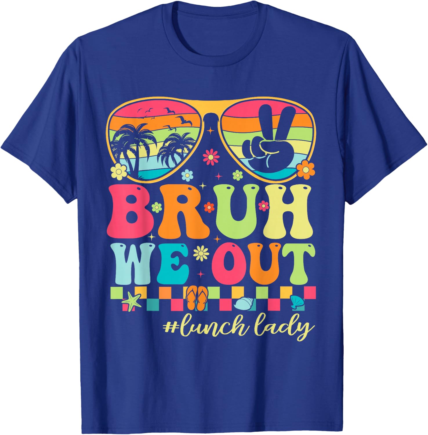 Bruh We Out Shirts Last Day Of School Lunch Lady Summer T-Shirt - T-Shirt | Royal