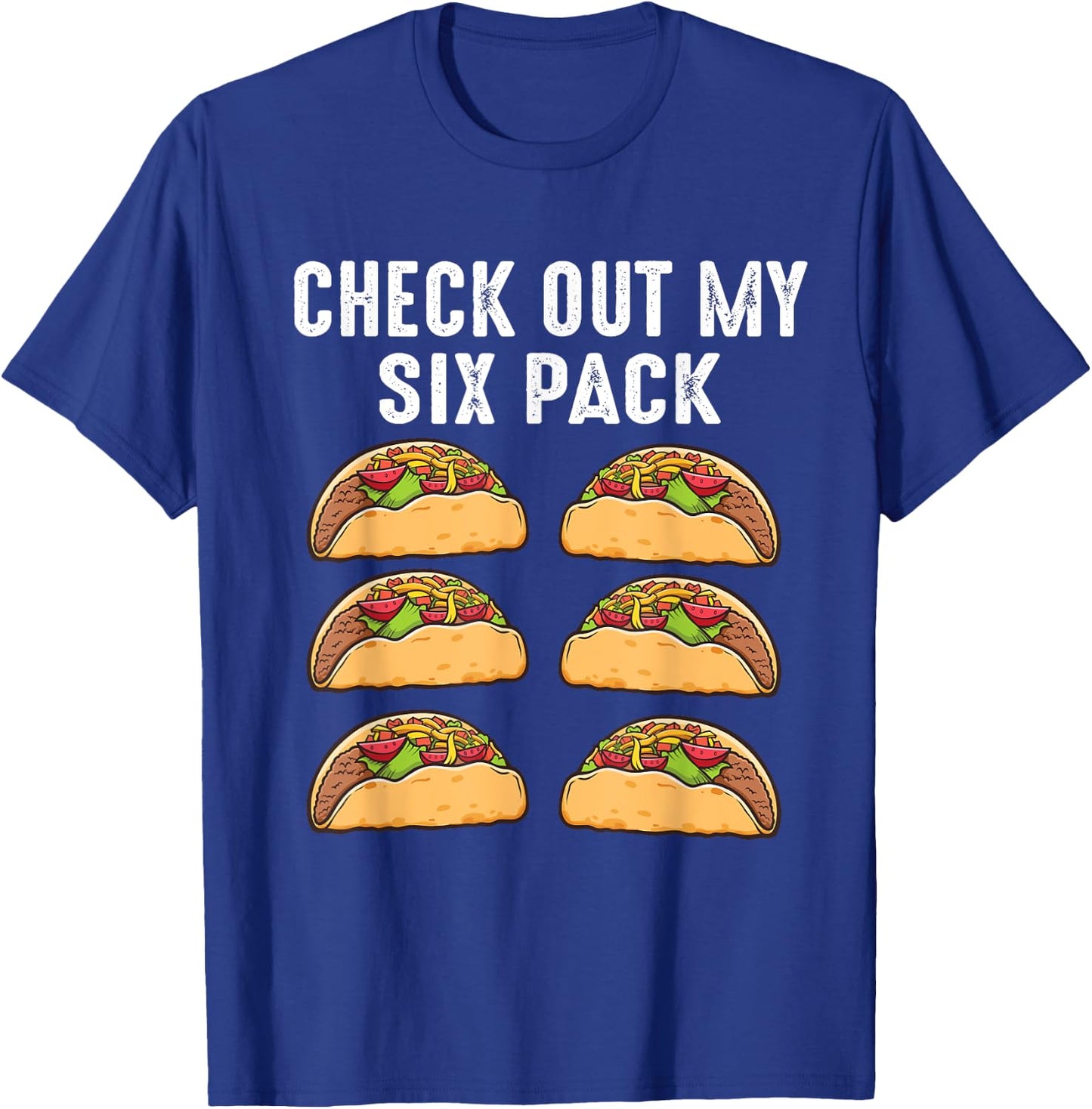 Check Out My Six Pack 6-Pack Tacos - Funny T-Shirt - T-Shirt | Royal