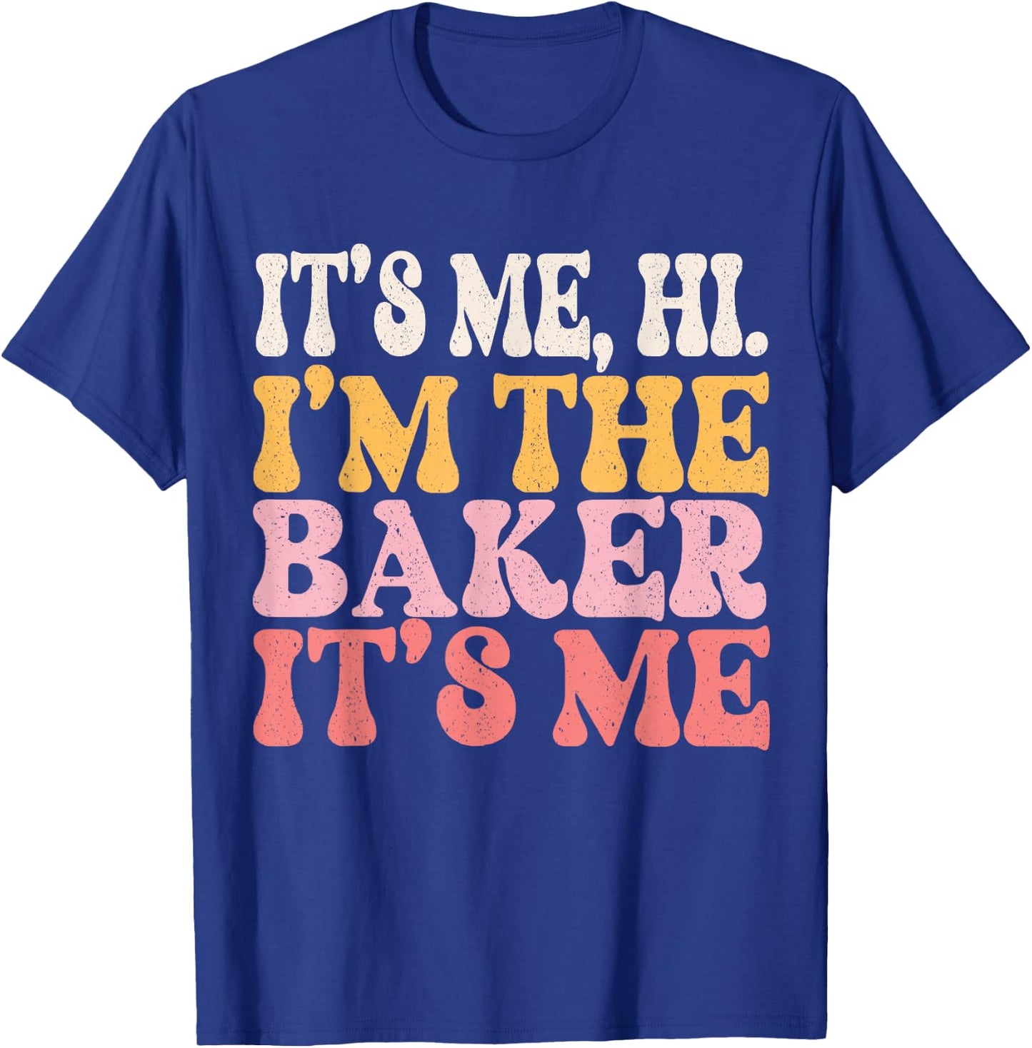 It's Me Hi I'm The Baker Cookie Baking Funny Baker T-Shirt - T-Shirt | Royal
