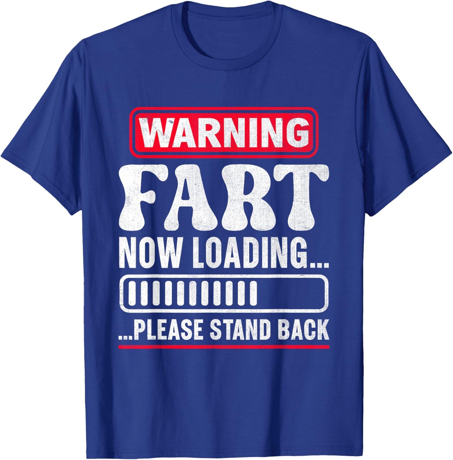 Warning Fart Now Loading Please Stand Back T-Shirt - T-Shirt | Royal