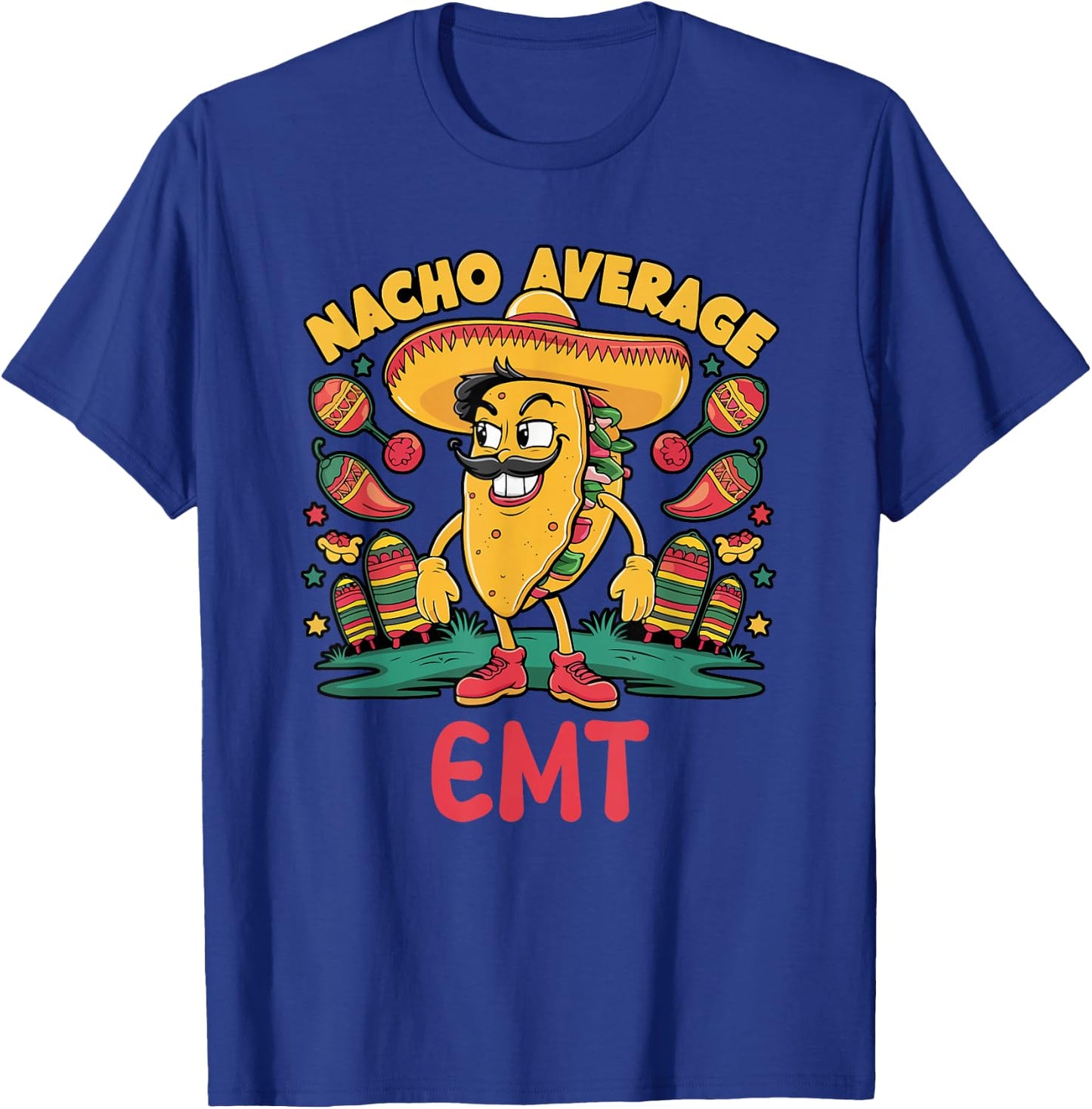 Nacho Average EMT Cinco De Mayo Mexican Emergency Medical T-Shirt - T-Shirt | Royal