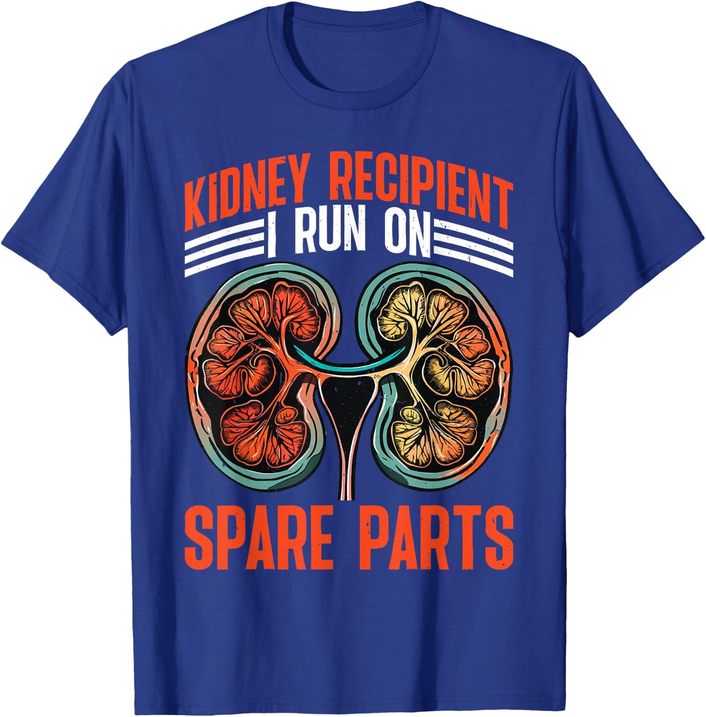 Kidney Recipient, I Run On Spare Parts T-Shirt - T-Shirt | Royal