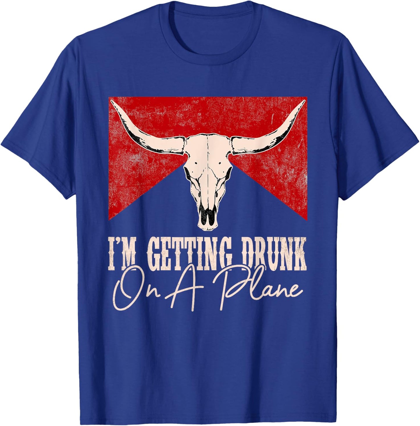 I'm Getting Drunk On A Plane Western Cactus Deserts Cowboy T-Shirt - T-Shirt | Royal