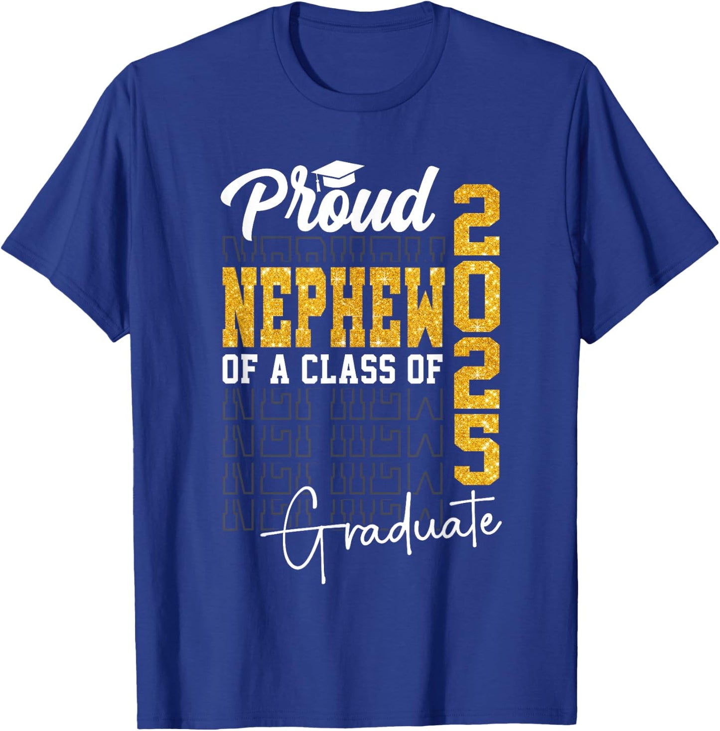 Proud Nephew of a Class of 2025 Graduate Senior Nephew 2025 T-Shirt - T-Shirt | Royal