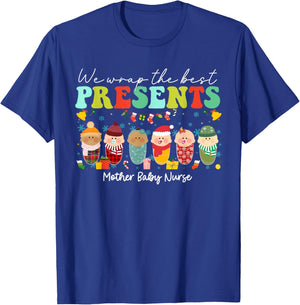 We Wrap The Best Presents Mother Baby Nurse Christmas T-Shirt - T-Shirt | Royal