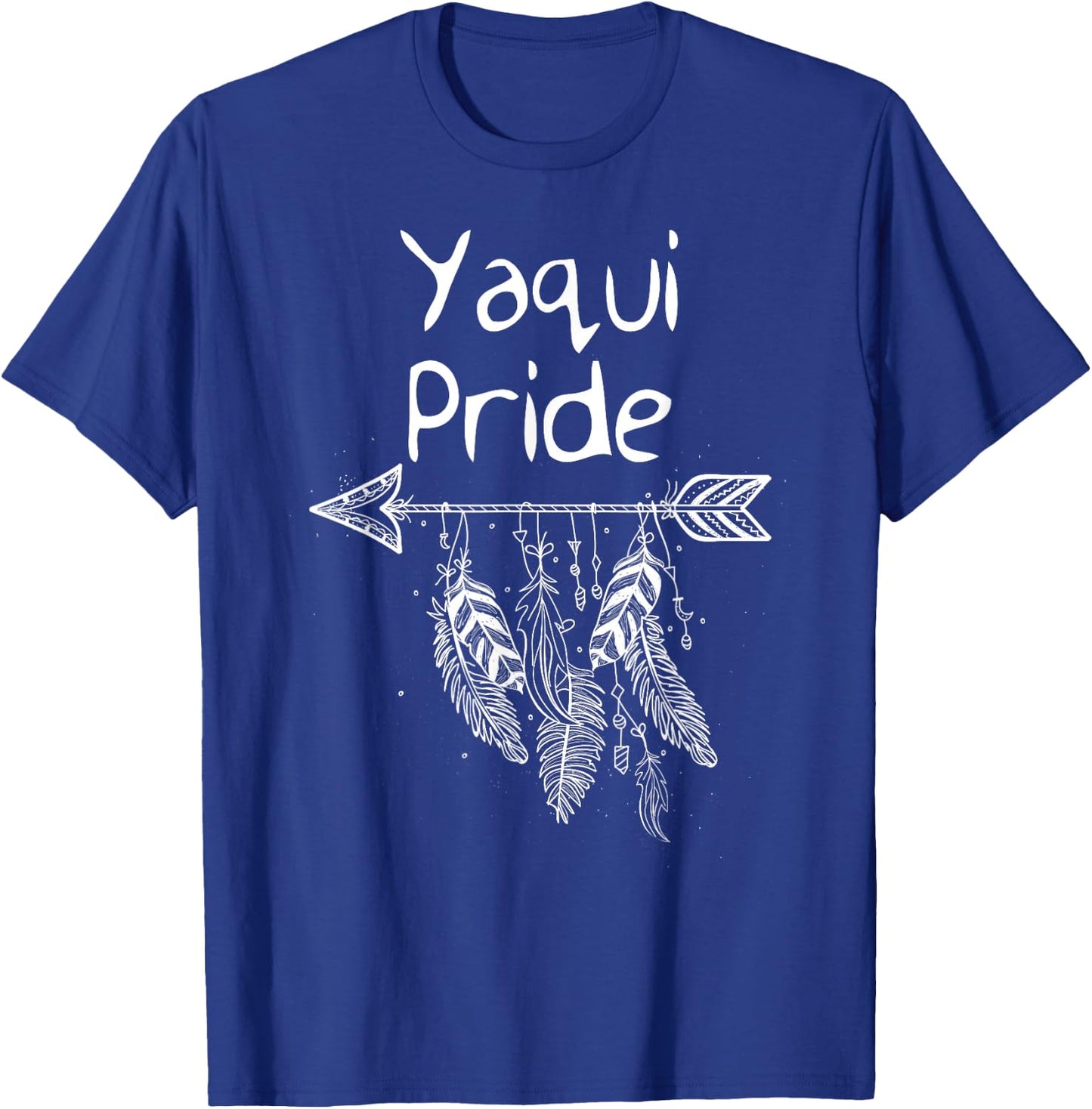 Yaqui Pride Native American Proud Men Women Kids Gift T-Shirt - T-Shirt | Royal