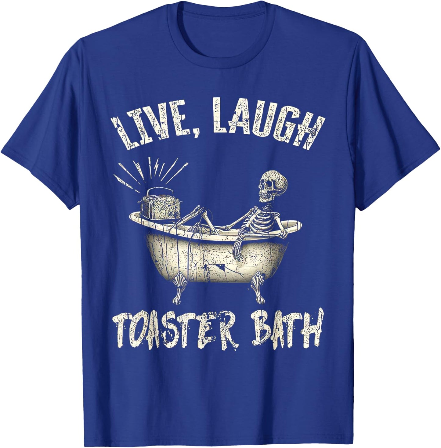 Retro Funny Skeleton Meme Men Women Live Laugh Toaster Bath T-Shirt - T-Shirt | Royal