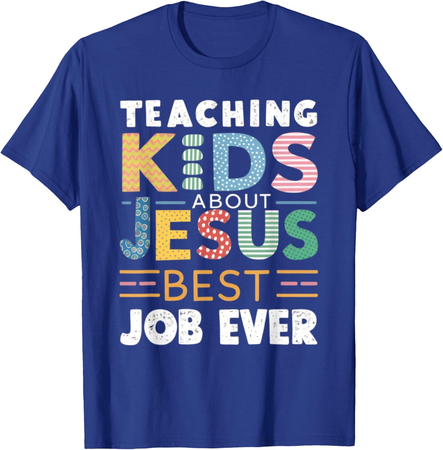 Teaching Kids About Jesus Is The Best Job ever T-Shirt - T-Shirt | Royal