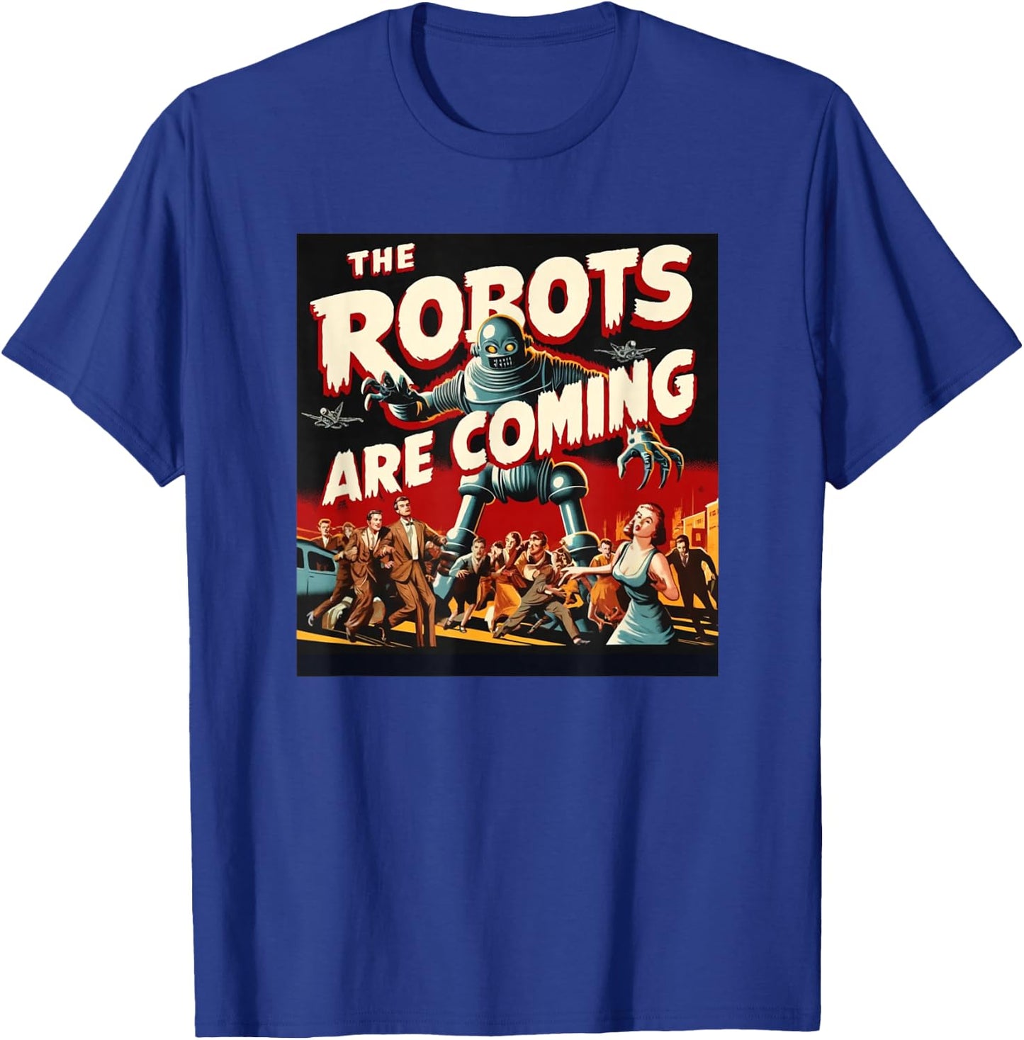 The Robots are Coming - Classic 50s Horror Design T-Shirt - T-Shirt | Royal