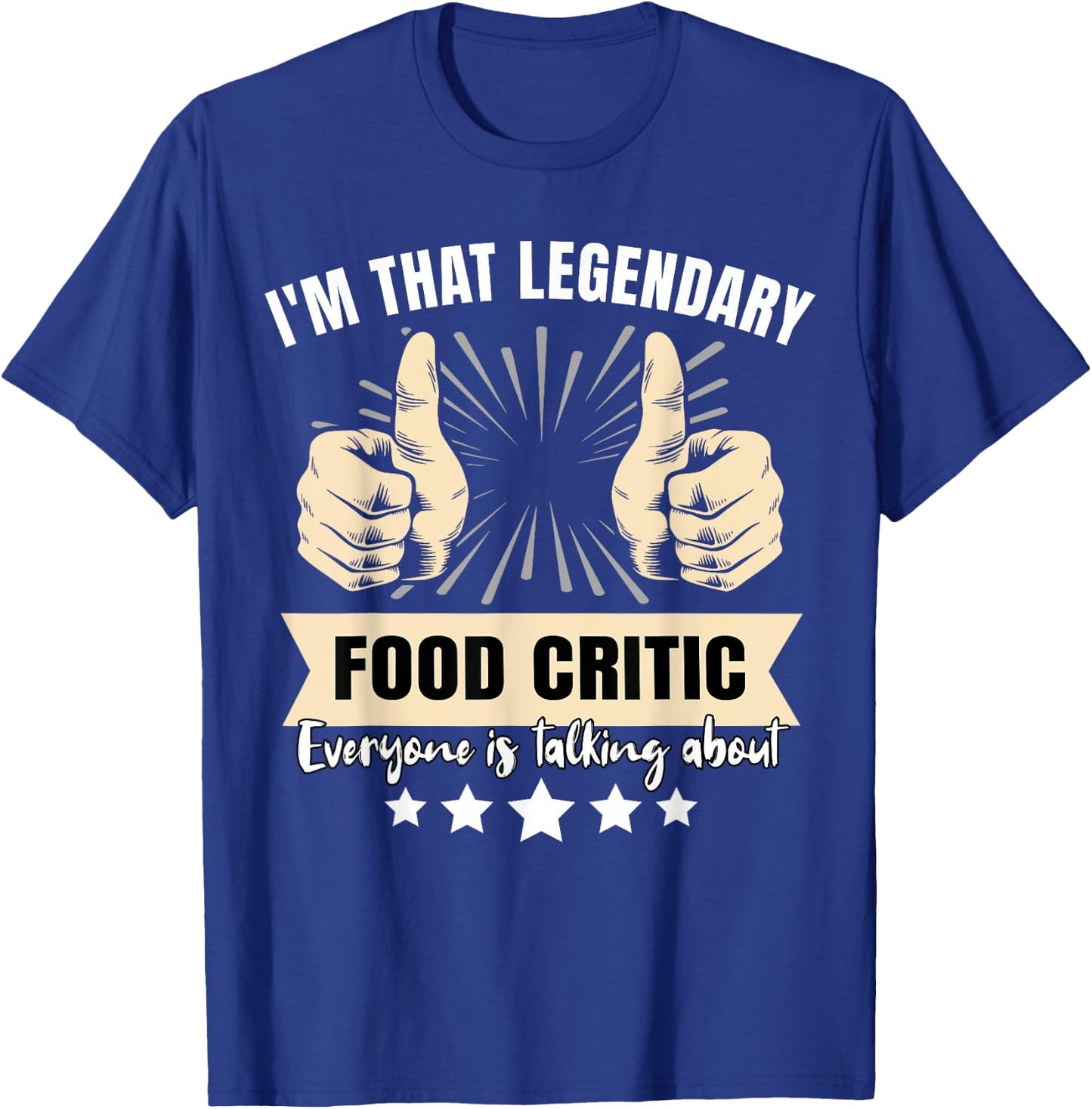 Legendary Food Critic T-Shirt - T-Shirt | Royal