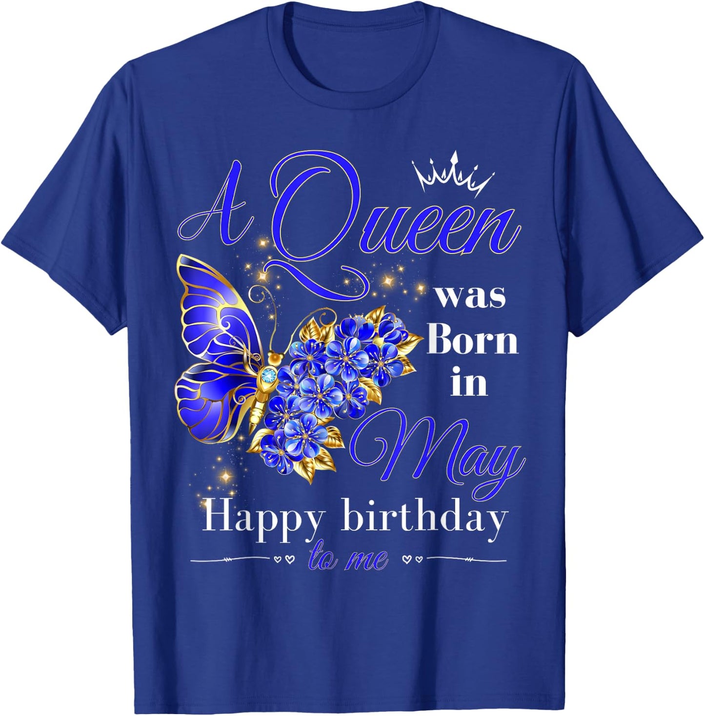 A Queen Was Born in May Women Girls Butterfly May Birthday T-Shirt - T-Shirt | Royal