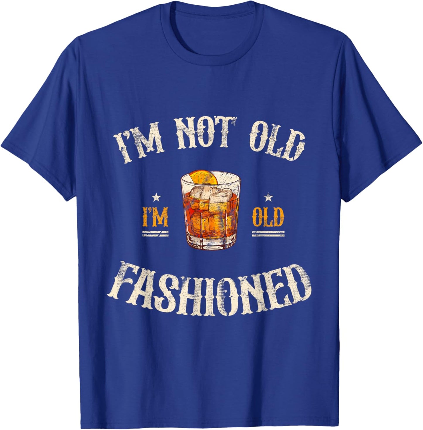 I'm Not Old I'm Old Fashioned Classic Whiskey Lover Vintage T-Shirt - T-Shirt | Royal