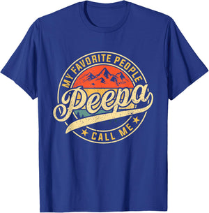 My Favorite People Call Me Peepa Funny Father's Day T-Shirt - T-Shirt | Royal