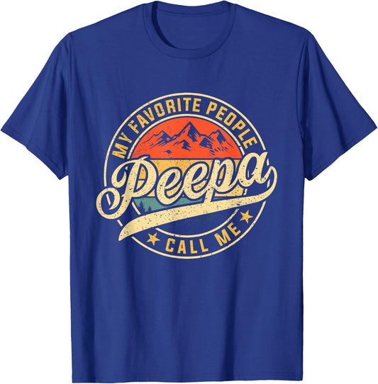 My Favorite People Call Me Peepa Funny Father's Day T-Shirt - T-Shirt | Royal