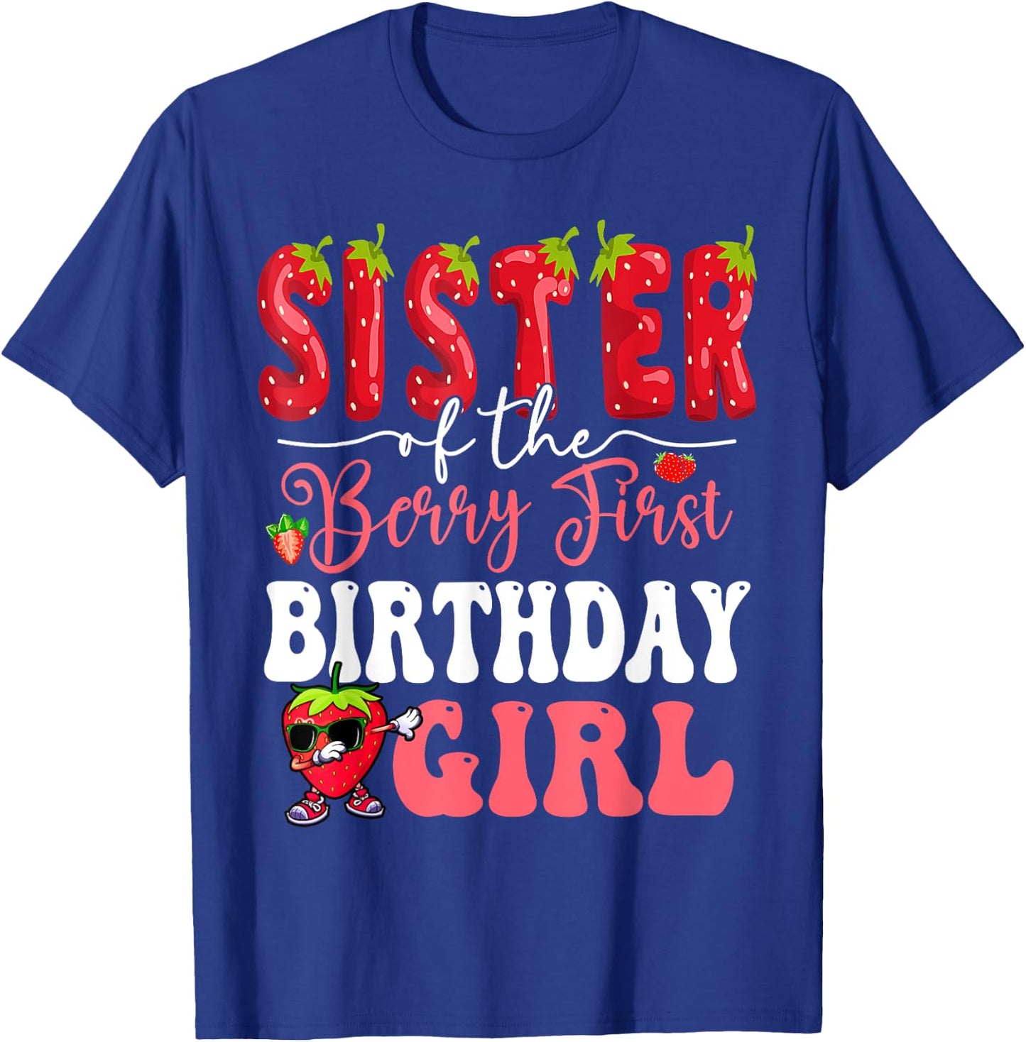 Sister of Berry First Birthday Girl Sweet One Strawberry T-Shirt - T-Shirt | Royal