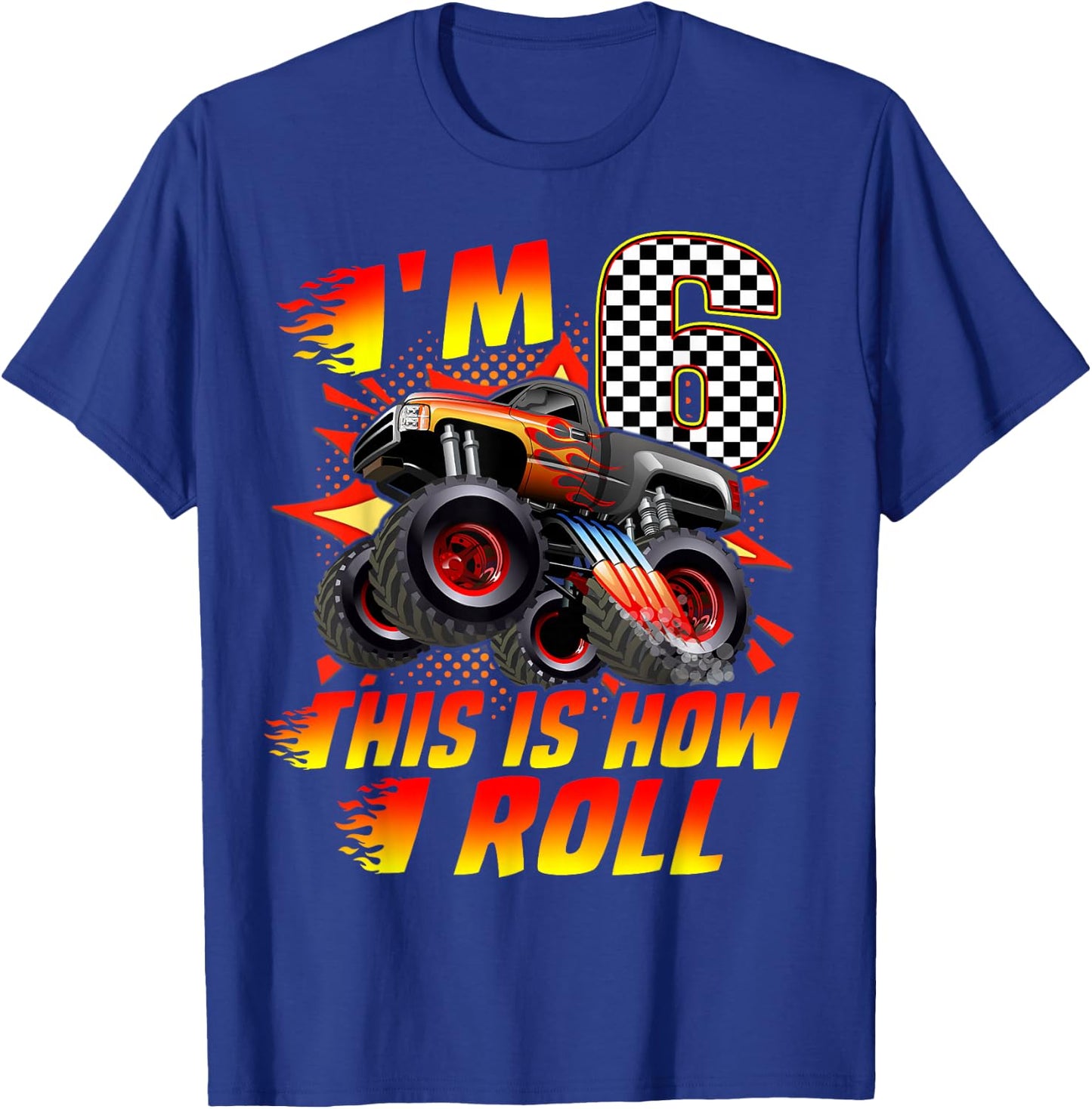 I'm 6 This Is How I Roll Monster Truck Car 6th Birthday Boys T-Shirt - T-Shirt | Royal