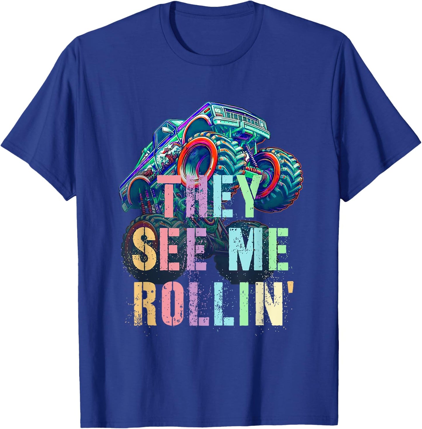 Funny THEY SEE ME ROLLIN' This Kid Loves Hate Monster Trucks T-Shirt - T-Shirt | Royal