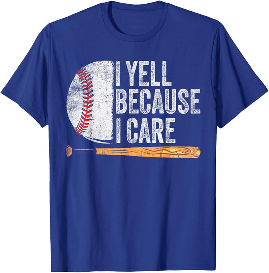 Funny Baseball Fan Humor I Yell Because I Care Baseball Dads T-Shirt - T-Shirt | Royal