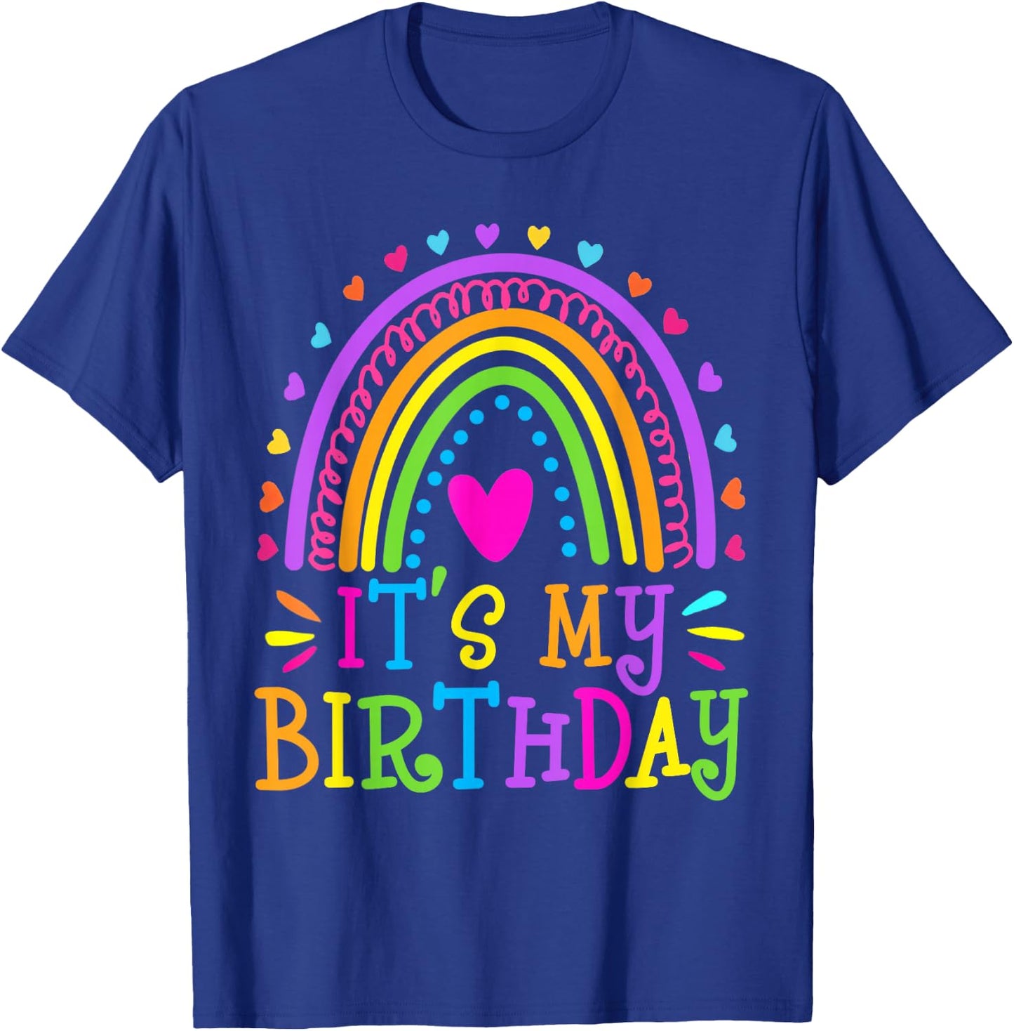 It's My Birthday Shirt , Teens, Girls Gift Rainbow T-Shirt - T-Shirt | Royal