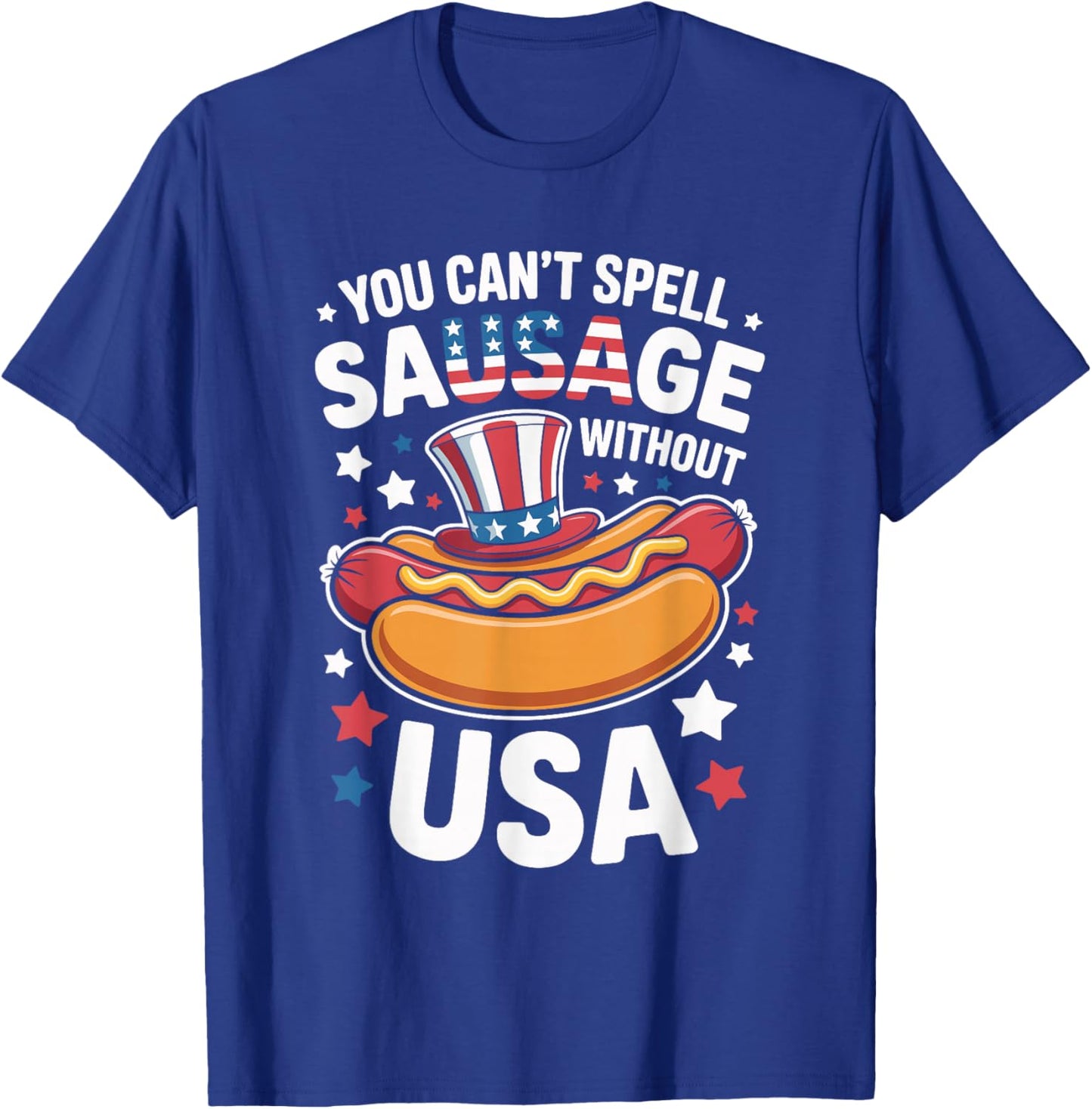 You Can't Spell Sausage Without USA Funny 4th of July T-Shirt - T-Shirt | Royal