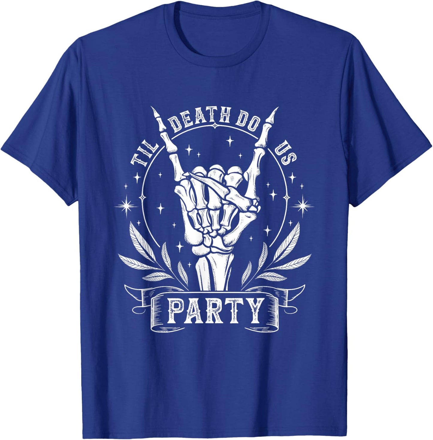 Til Death Do Us Party Funny Valentines Bachelorette Matching T-Shirt - T-Shirt | Royal